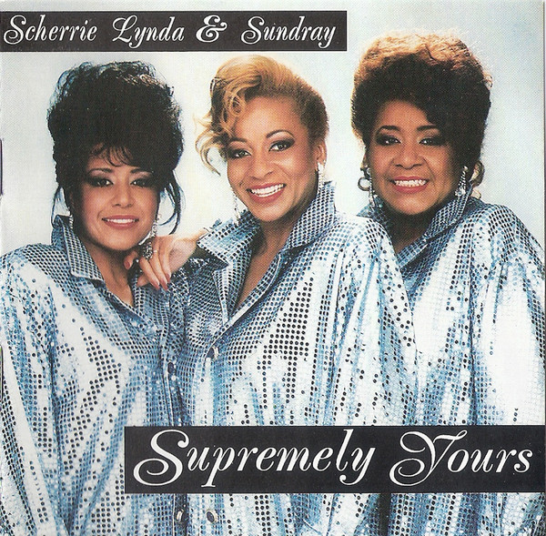 Supremely Yours album cover 1995 - Scherrie Payne, Lynda Laurence and Sundray Tucker, The FLOS